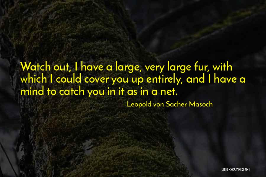 Sacher Masoch Quotes By Leopold Von Sacher-Masoch