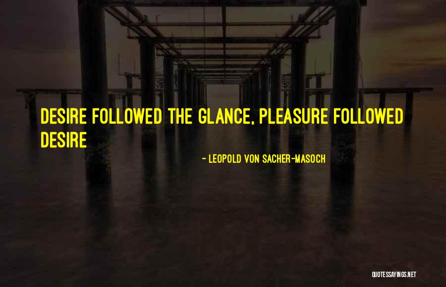 Sacher Masoch Quotes By Leopold Von Sacher-Masoch Sacher Masoch Quotes By Leopold Von Sacher-Masoch