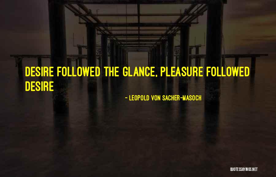 Sacher Masoch Quotes By Leopold Von Sacher-Masoch