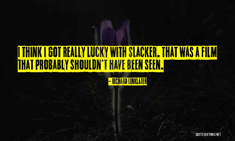 Sacheri Pintor Quotes By Richard Linklater Sacheri Pintor Quotes By Richard Linklater