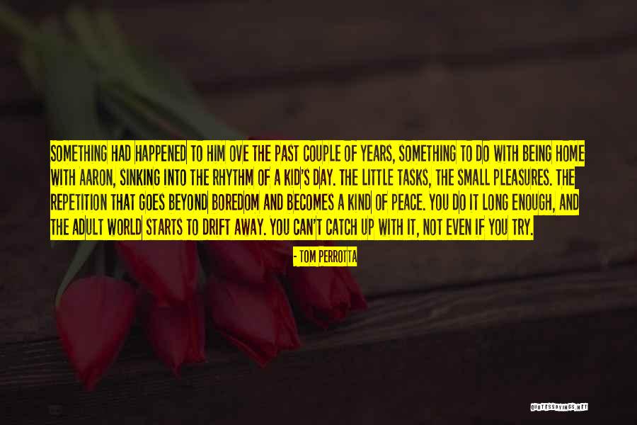 Sachi Baate Quotes By Tom Perrotta Sachi Baate Quotes By Tom Perrotta