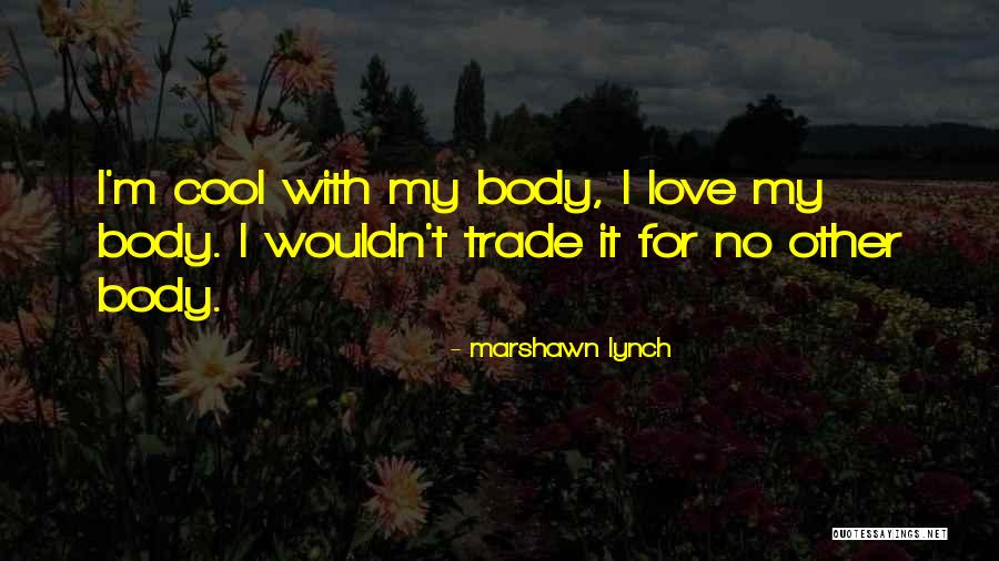 Sachiko Fujinuma Quotes By Marshawn Lynch Sachiko Fujinuma Quotes By Marshawn Lynch