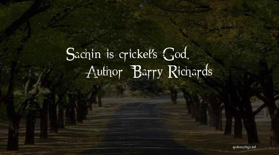 Sachin The God Quotes By Barry Richards