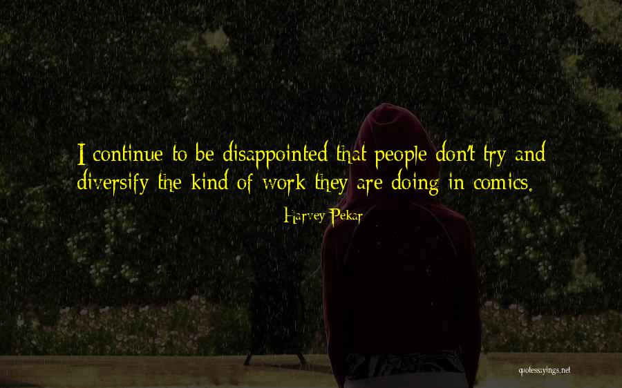 Sachinidis Agapios Quotes By Harvey Pekar Sachinidis Agapios Quotes By Harvey Pekar