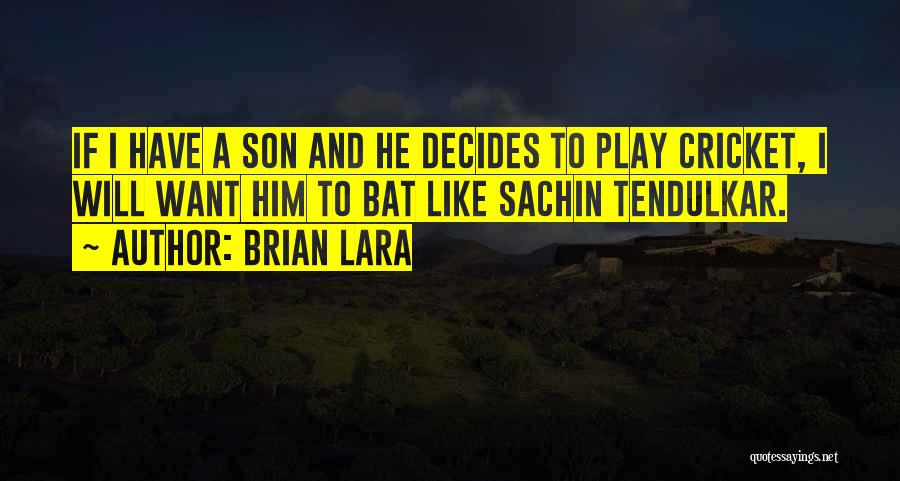 Sachin's Quotes By Brian Lara