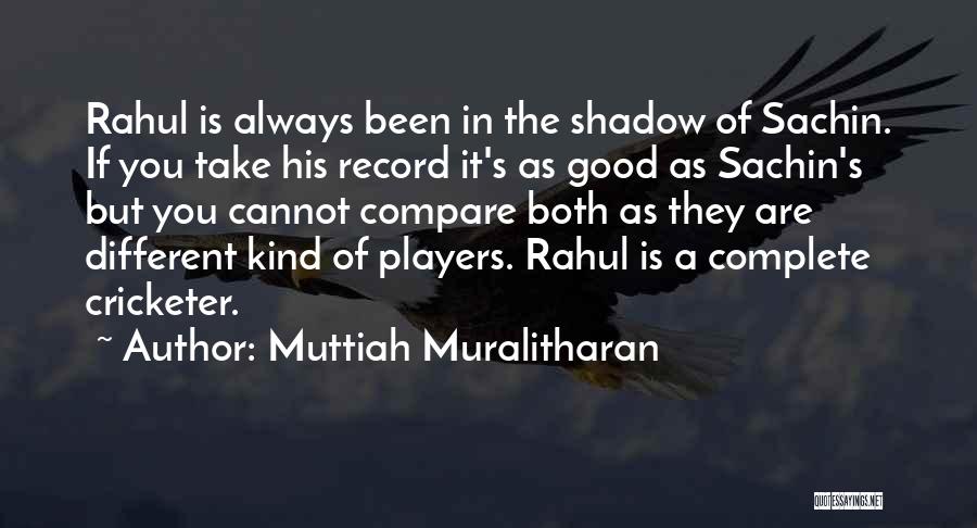 Sachin's Quotes By Muttiah Muralitharan