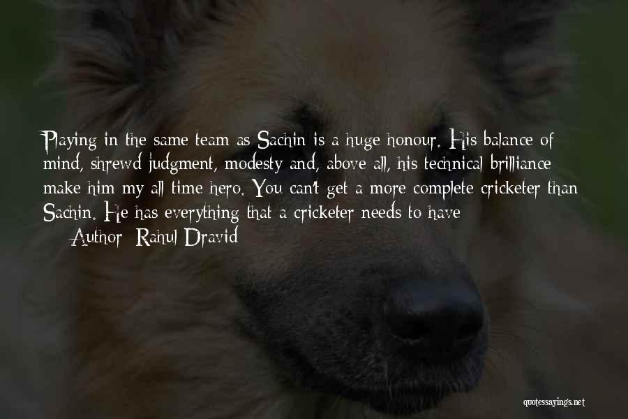Sachin's Quotes By Rahul Dravid