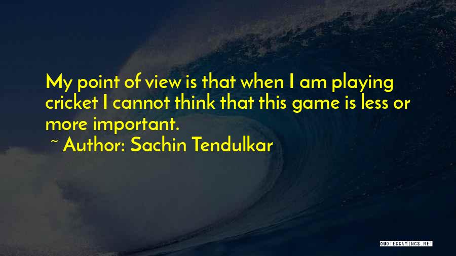 Sachin's Quotes By Sachin Tendulkar