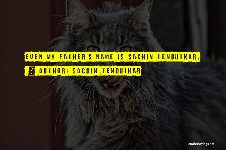 Sachin's Quotes By Sachin Tendulkar