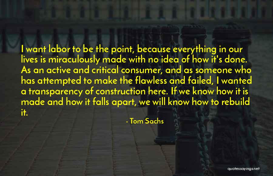 Sachs Quotes By Tom Sachs Sachs Quotes By Tom Sachs