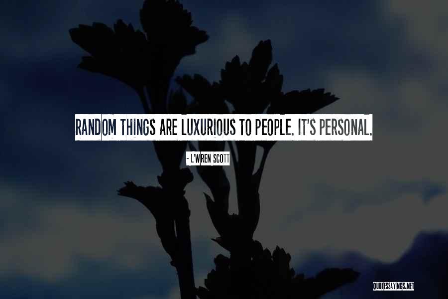 Saciaran Quotes By L'Wren Scott Saciaran Quotes By L'Wren Scott