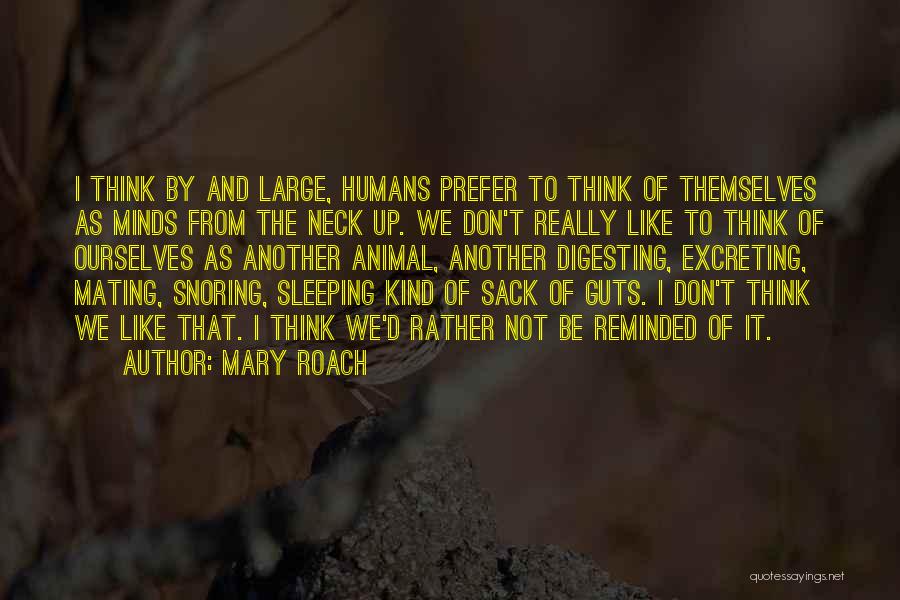 Sack Up Quotes By Mary Roach