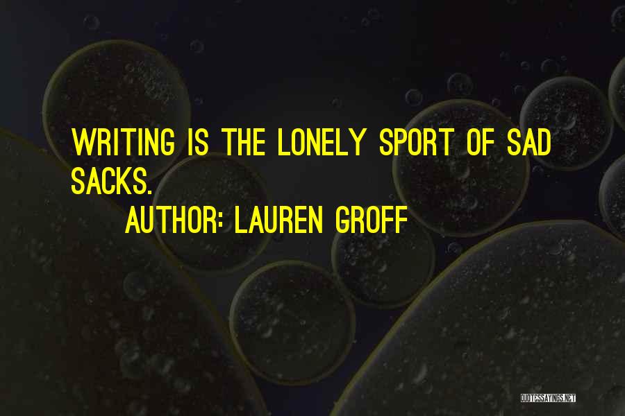 Sacks Quotes By Lauren Groff