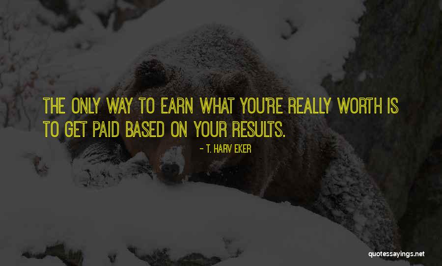 Saclaw Grant Quotes By T. Harv Eker Saclaw Grant Quotes By T. Harv Eker