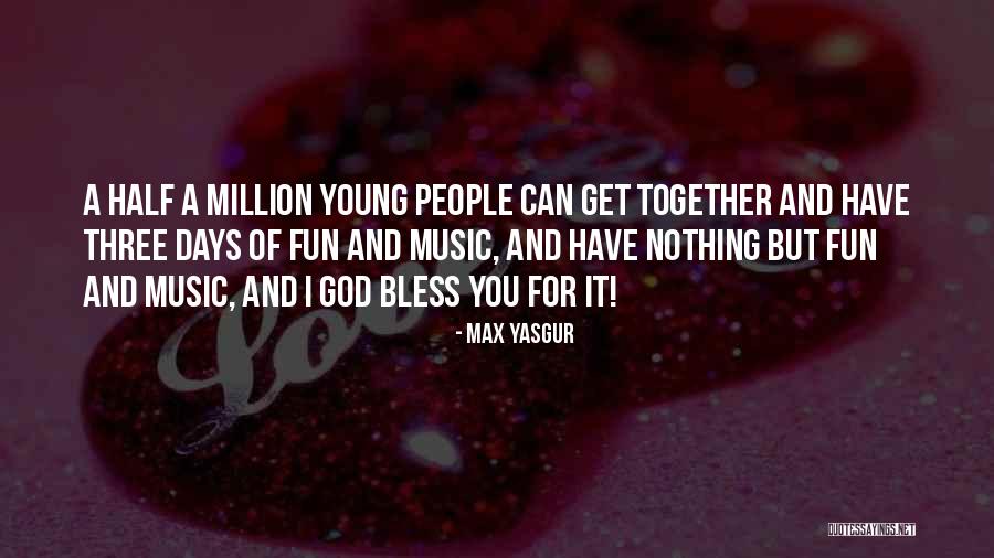 Sacra Quotes By Max Yasgur Sacra Quotes By Max Yasgur