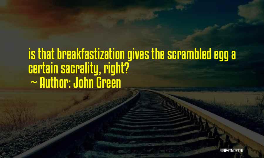 Sacrality Quotes By John Green