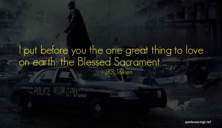 Sacrament Best Quotes By J.R.R. Tolkien Sacrament Best Quotes By J.R.R. Tolkien
