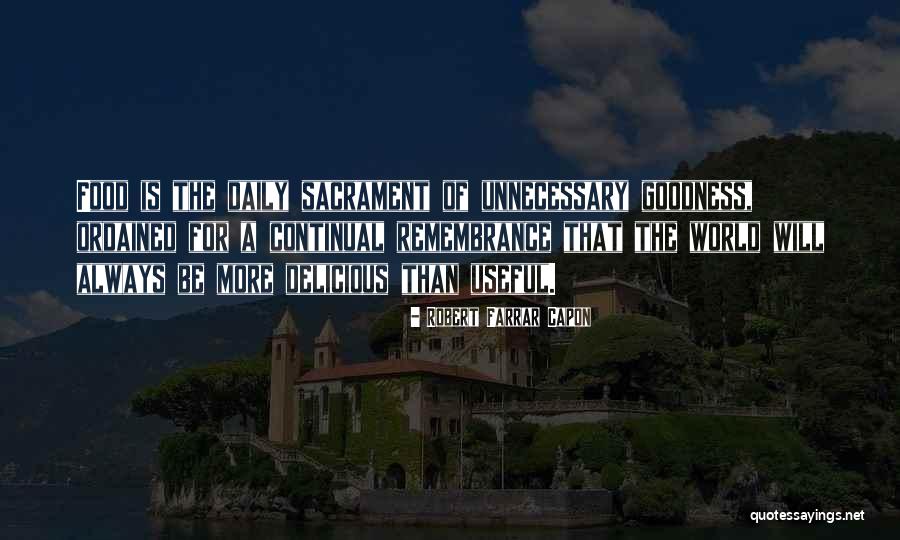 Sacrament Best Quotes By Robert Farrar Capon Sacrament Best Quotes By Robert Farrar Capon