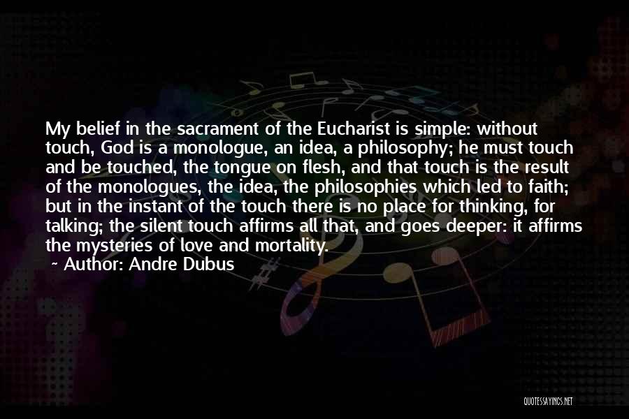 Sacrament Quotes By Andre Dubus