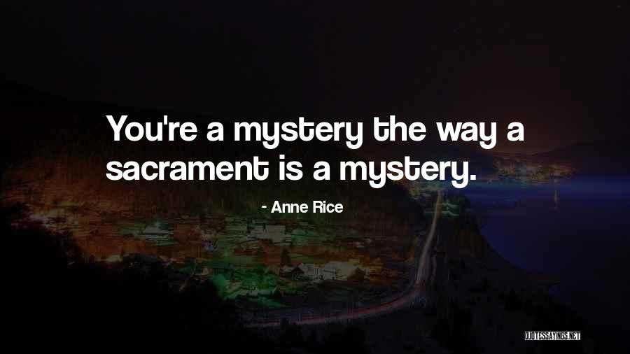 Sacrament Quotes By Anne Rice Sacrament Quotes By Anne Rice