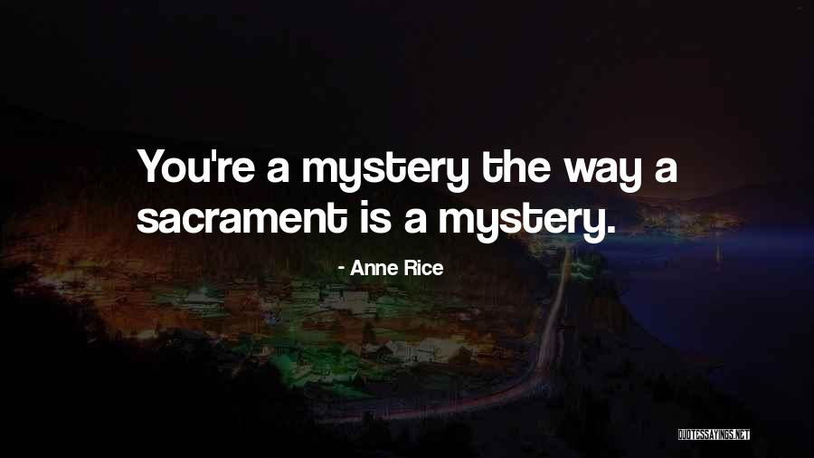 Sacrament Quotes By Anne Rice