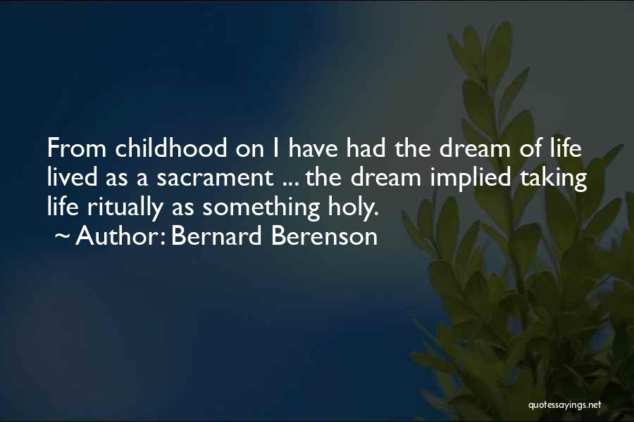 Sacrament Quotes By Bernard Berenson