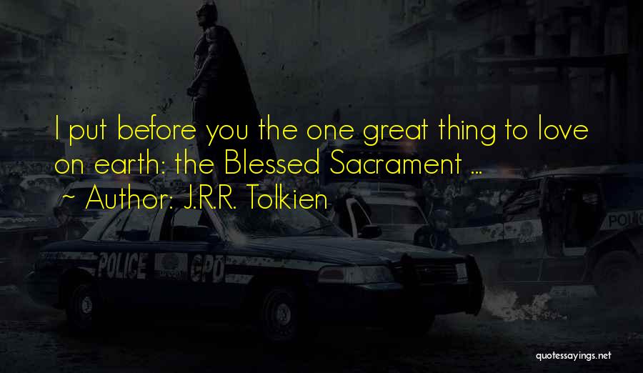 Sacrament Quotes By J.R.R. Tolkien