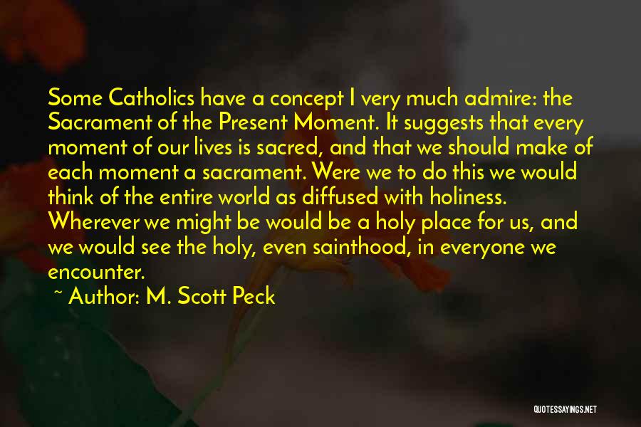 Sacrament Quotes By M. Scott Peck