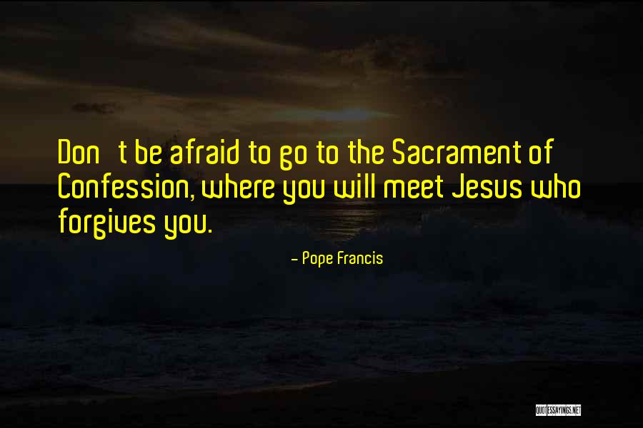 Sacrament Quotes By Pope Francis