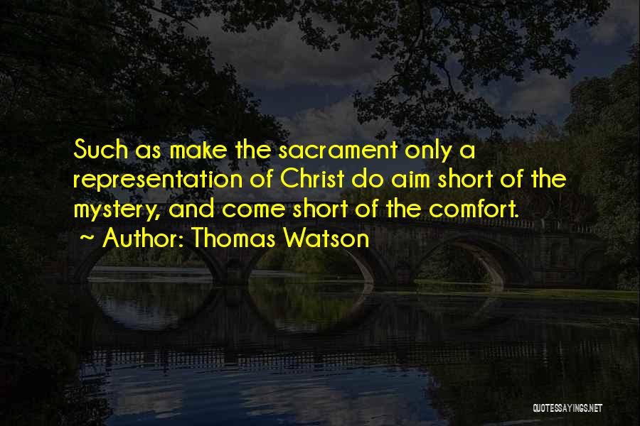 Sacrament Quotes By Thomas Watson