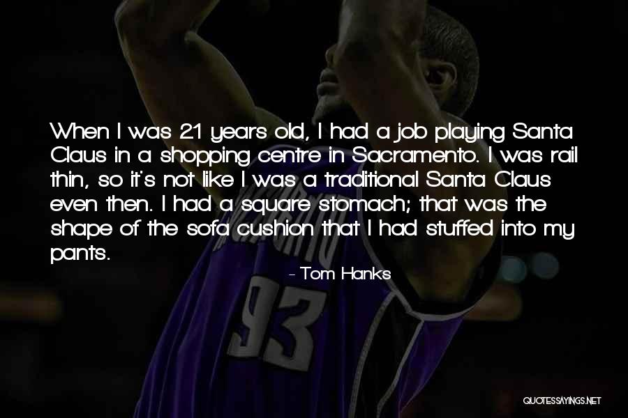 Sacramento Quotes By Tom Hanks Sacramento Quotes By Tom Hanks