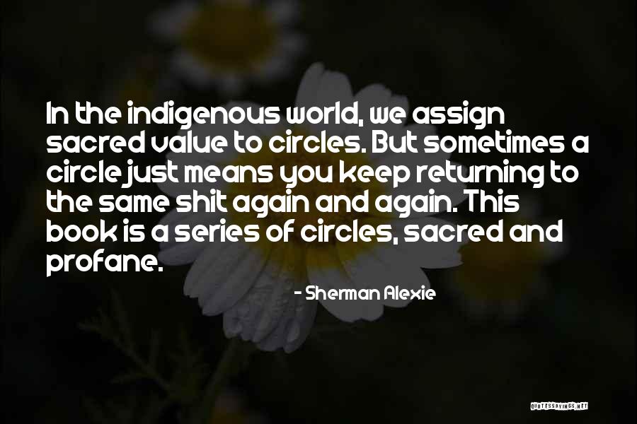 Sacred And Profane Quotes By Sherman Alexie