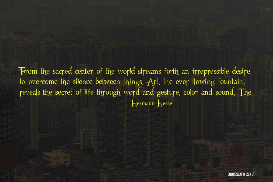 Sacred Art Quotes By Hermann Hesse Sacred Art Quotes By Hermann Hesse