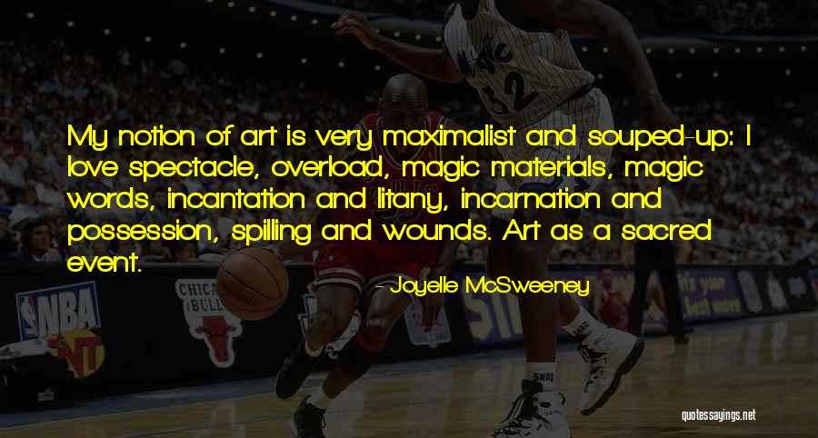 Sacred Art Quotes By Joyelle McSweeney Sacred Art Quotes By Joyelle McSweeney