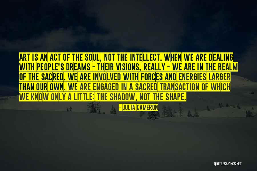 Sacred Art Quotes By Julia Cameron Sacred Art Quotes By Julia Cameron