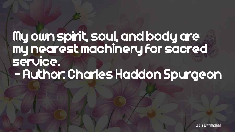 Sacred Body Quotes By Charles Haddon Spurgeon