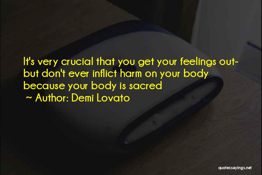 Sacred Body Quotes By Demi Lovato