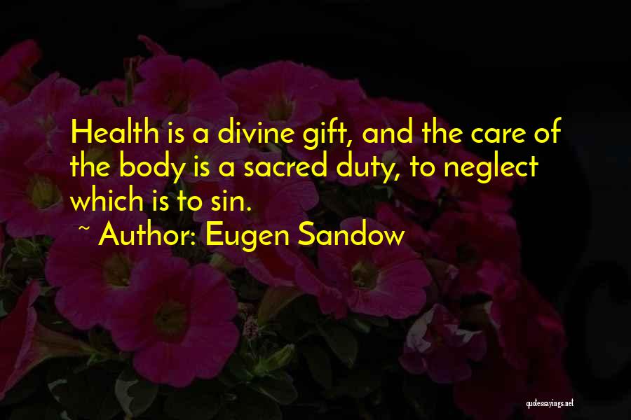 Sacred Body Quotes By Eugen Sandow