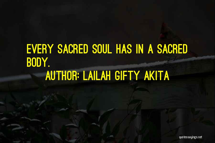 Sacred Body Quotes By Lailah Gifty Akita