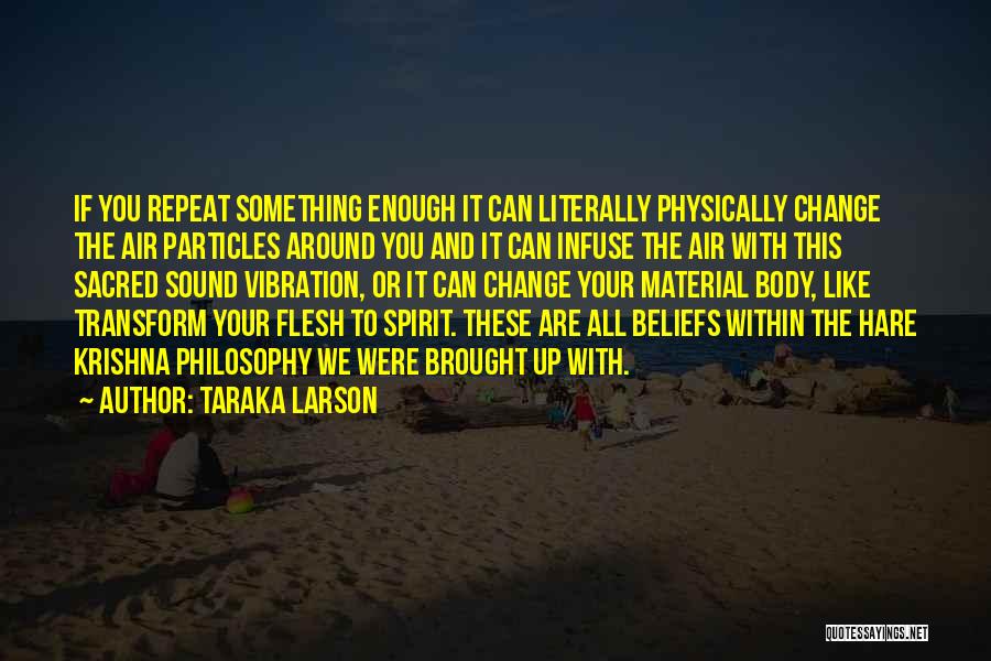 Sacred Body Quotes By Taraka Larson