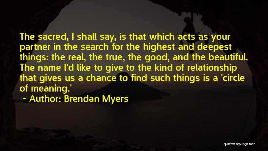 Sacred Circle Quotes By Brendan Myers