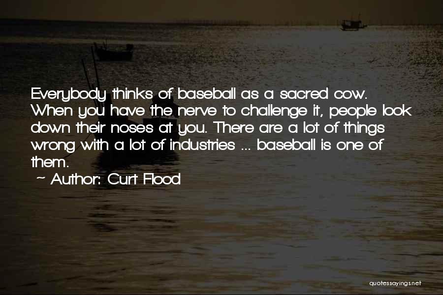 Sacred Cow Quotes By Curt Flood