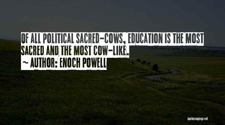 Sacred Cow Quotes By Enoch Powell