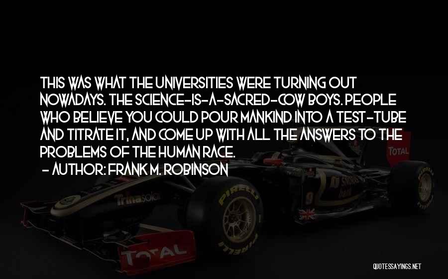 Sacred Cow Quotes By Frank M. Robinson