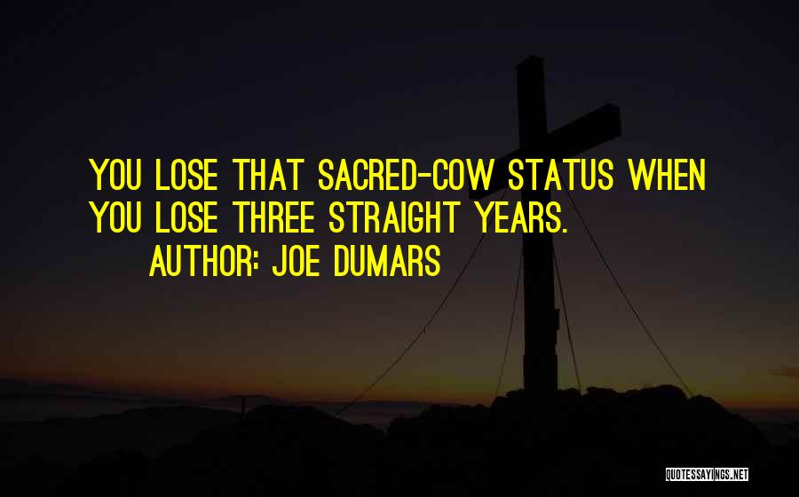 Sacred Cow Quotes By Joe Dumars