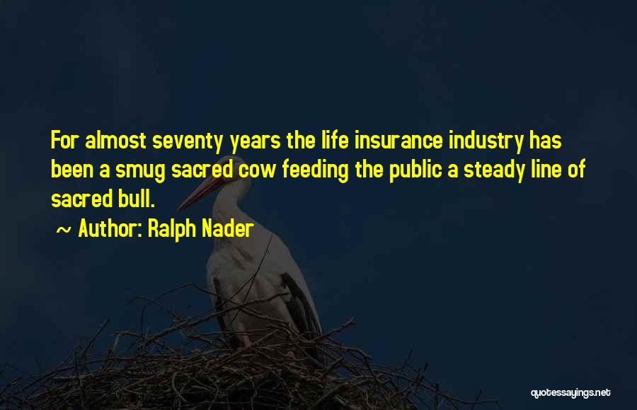 Sacred Cow Quotes By Ralph Nader