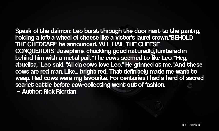 Sacred Cow Quotes By Rick Riordan