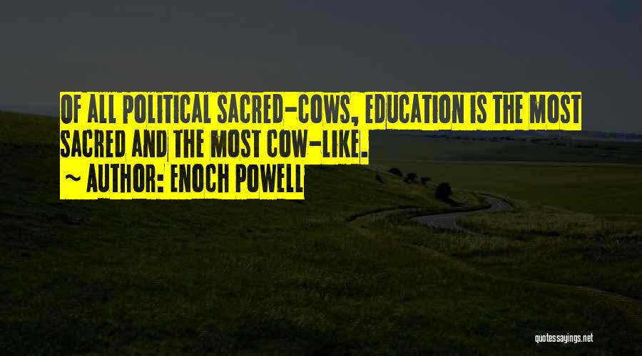 Sacred Cows Quotes By Enoch Powell