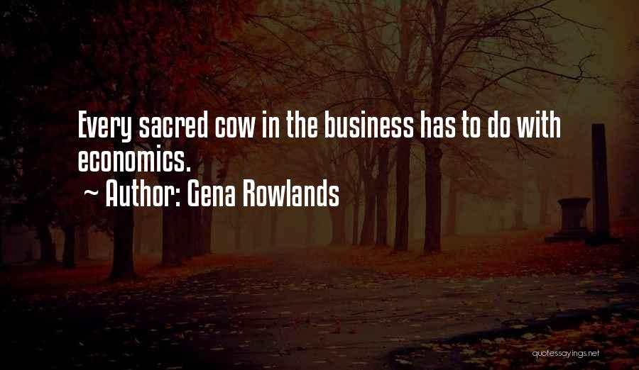 Sacred Cows Quotes By Gena Rowlands