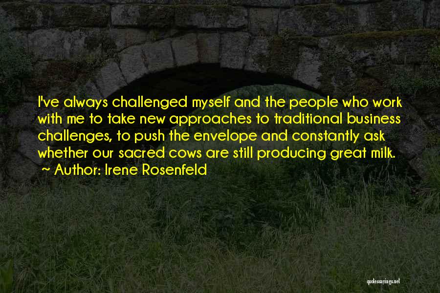 Sacred Cows Quotes By Irene Rosenfeld